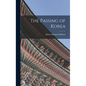 The Passing of Korea - Hardcover