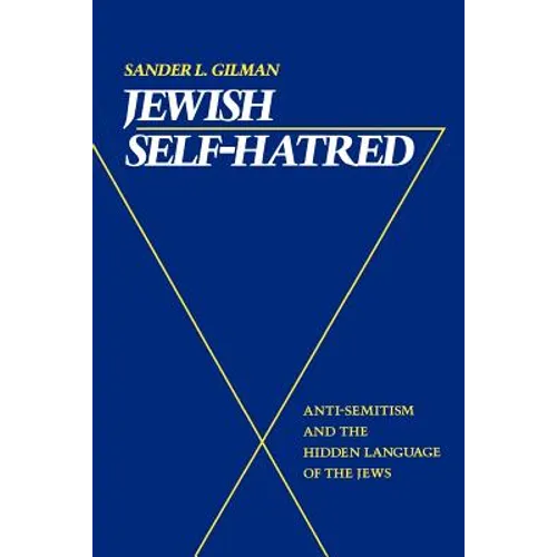 Jewish Self-Hatred: Anti-Semitism and the Hidden Language of the Jews - Paperback