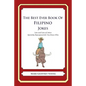The Best Ever Book of Filipino Jokes: Lots and Lots of Jokes Specially Repurposed for You-Know-Who - Paperback