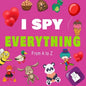 I Spy Everything, From a to z: A BOOK OF PICTURE RIDDLES, I SPY WITH MY LITTLE EYE IS A A FUN GUESSING GAME BOOK FOR 2-5 YEAR OLDS, A BEST GIFTS FOR - Paperback