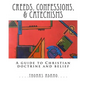 Creeds, Confessions, & Catechisms: a guide to Christian doctrine and belief - Paperback