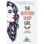 The Butcher Shop Girl: A Memoir for Misfits & Mavericks - Hardcover