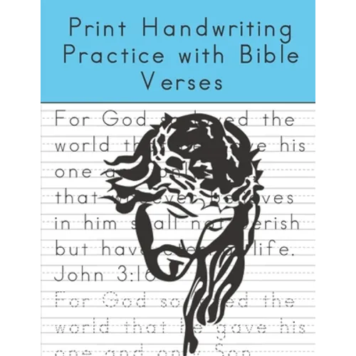 Print Handwriting Practice with Bible Verses: Print Handwriting Workbook for Teens and Adults while Learning Bible Verses - Paperback