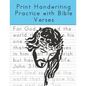 Print Handwriting Practice with Bible Verses: Print Handwriting Workbook for Teens and Adults while Learning Bible Verses - Paperback