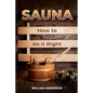 Sauna - How to Do it Right - Paperback