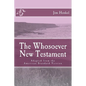 The Whosoever New Testament: Adapted from the American Standard Version - Paperback