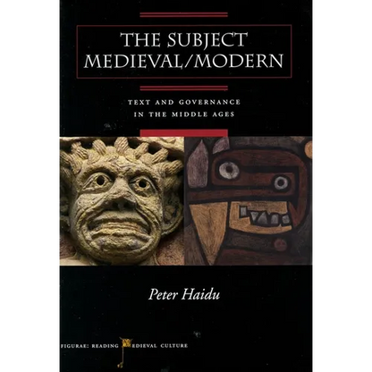 The Subject Medieval/Modern: Text and Governance in the Middle Ages - Paperback