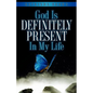 God Is Definitely Present In My Life - Paperback