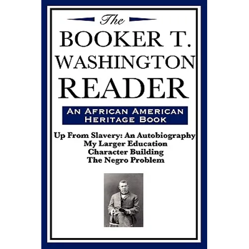 The Booker T. Washington Reader (an African American Heritage Book) - Hardcover