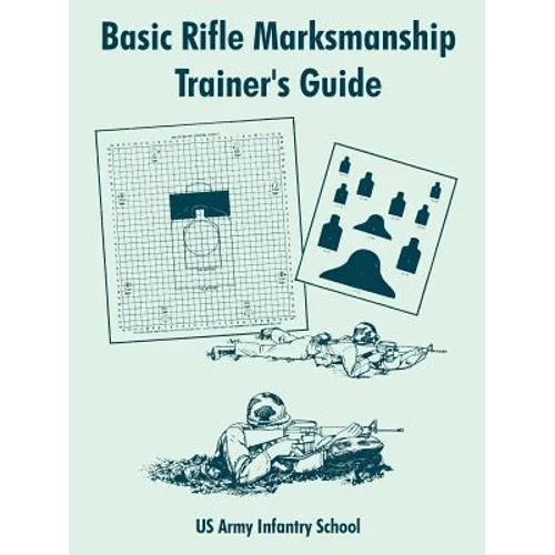 Basic Rifle Marksmanship Trainer's Guide - Paperback