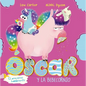 Oscar El Unicornio Hambriento Y La Bebecornio - Hardcover