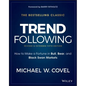 Trend Following: How to Make a Fortune in Bull, Bear, and Black Swan Markets - Hardcover