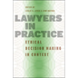 Lawyers in Practice: Ethical Decision Making in Context - Paperback