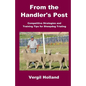 From the Handler's Post: Competitive Strategies and Training Tips for Sheepdog Trialing - Paperback
