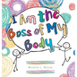 I Am the Boss of My Body - Hardcover