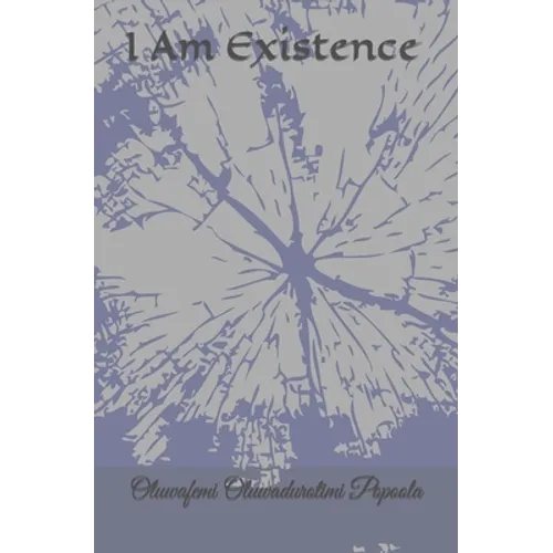 I Am Existence - Paperback