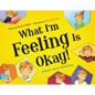What I'm Feeling Is Okay!: A Book about Emotions - Hardcover