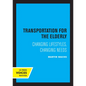 Transportation for the Elderly: Changing Lifestyles, Changing Needs - Paperback