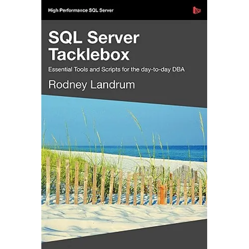 SQL Server Tacklebox Essential Tools and Scripts for the Day-To-Day DBA - Paperback