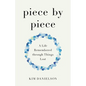 Piece by Piece: A Life Remembered Through Things Lost - Paperback