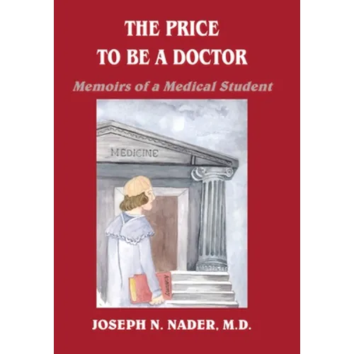 The Price to Be a Doctor: Memoirs of a Medical Student - Hardcover
