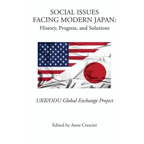 Social Issues Facing Modern Japan: History, Progress, and Solutions: UKK/ODU Global Exchange Project - Paperback