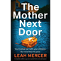 The Mother Next Door: A completely addictive page-turner packed with secrets and suspense - Paperback