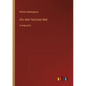 All's Well That Ends Well: in large print - Paperback