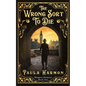 The Wrong Sort To Die: Death is in the air... - Paperback