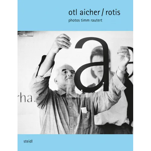 Timm Rautert: Otl Aicher / Rotis - Hardcover