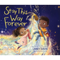 Stay This Way Forever - Hardcover