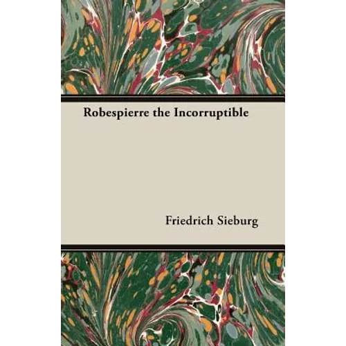 Robespierre the Incorruptible - Paperback