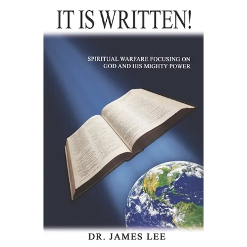 It is Written!: Spiritual Warfare Focusing on God and His Mighty Power - Paperback