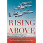 Rising Above: Gaining Perspective, Confidence and Control in Flight and Life - Paperback
