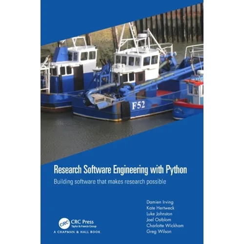 Research Software Engineering with Python: Building software that makes research possible - Paperback