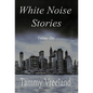 White Noise Stories - Volume One - Hardcover