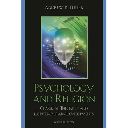 Psychology and Religion: Classical Theorists and Contemporary Developments - Paperback