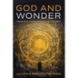 God and Wonder: Theology, Imagination, and the Arts - Hardcover
