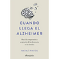 Cuando Llega El Alzheimer: Hacia La Comprensión Y Aceptación de Las Demencias En Las Familias / When Alzheimer's Arrives - Paperback