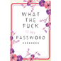 What the Fuck is my Password - Paperback