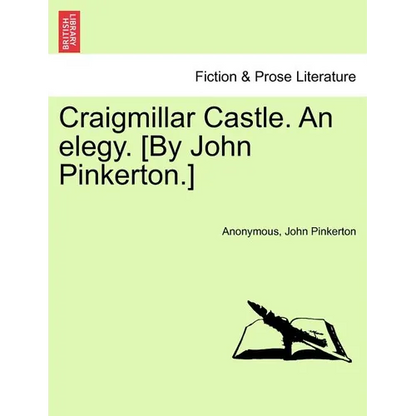 Craigmillar Castle. an Elegy. [By John Pinkerton.] - Paperback