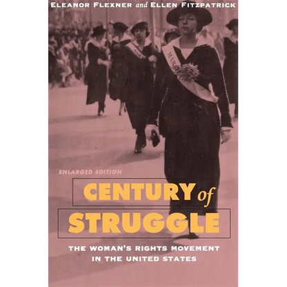 Century of Struggle: The Woman's Rights Movement in the United States, Enlarged Edition - Paperback