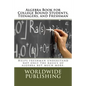 Algebra Book for College Bound Students, Teenagers, and Freshman: Helps freshman understand not only the basics of algebra but much more. - Paperback