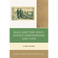 Mao and the Sino-Soviet Partnership, 1945-1959: A New History - Paperback