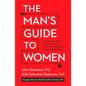 The Man's Guide to Women: Scientifically Proven Secrets from the Love Lab about What Women Really Want - Hardcover