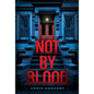 Not by Blood: A Thriller - Hardcover
