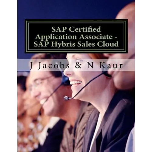 SAP Certified Application Associate - SAP Hybris Sales Cloud - Paperback
