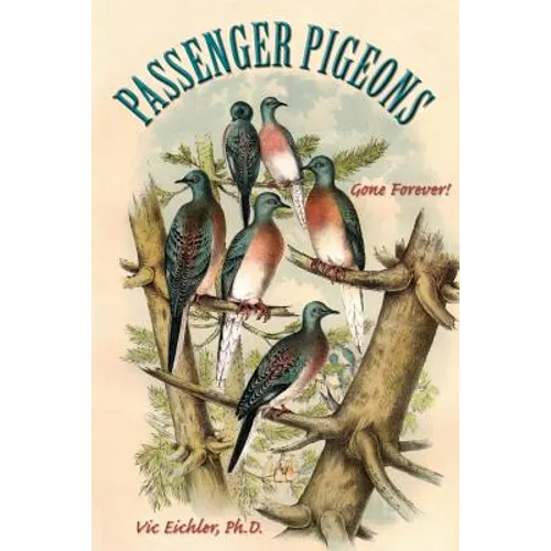 Passenger Pigeons: Gone Forever - Paperback