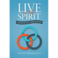 Live by the Spirit: The Way to Live a Spirit-Led Life - Paperback