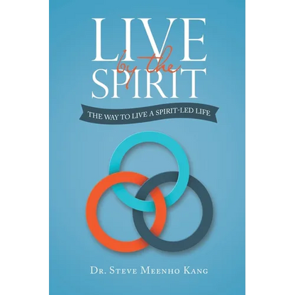 Live by the Spirit: The Way to Live a Spirit-Led Life - Paperback